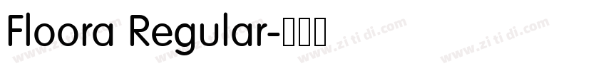 Floora Regular字体转换 Floora Regular字体转换